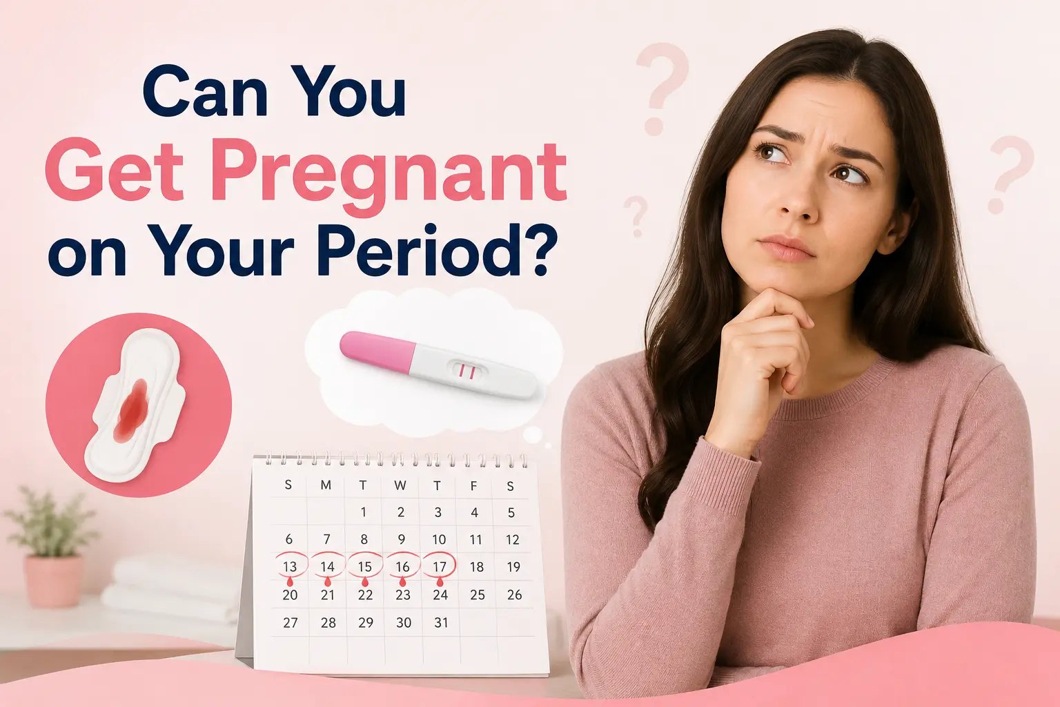 Can You Get Pregnant on Your Period? Chances, Risks, and Expert Advice